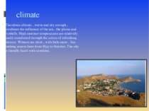 climate Theodosia climate , warm and dry enough , combines the influence of t...