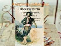 Aivazovsky Italian suit