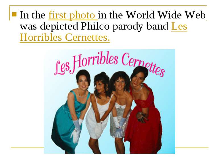 In the first photo in the World Wide Web was depicted Philco parody band Les ...