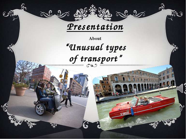 Рresentation About “Unusual types of transport”