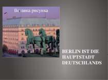 BERLIN IST DIE HAUPTSTADT DEUTSCHLANDS