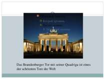 Das Brandenburg Tor Das Brandenburger Tor mit seiner Quadriga ist eines der s...