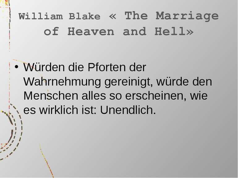 William Blake « The Marriage of Heaven and Hell» Würden die Pforten der Wahrn...