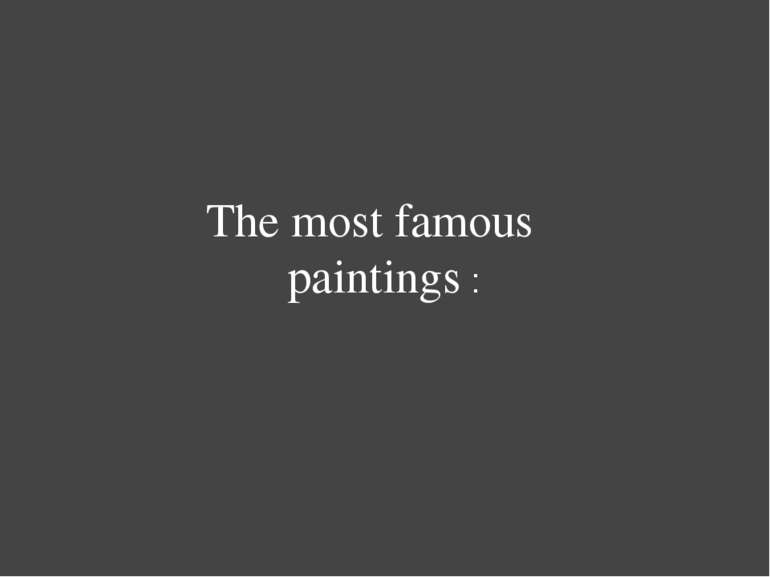 The most famous paintings :