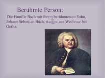 Die Familie Bach mit ihrem berühmtesten Sohn, Johann Sebastian Bach, stammt a...