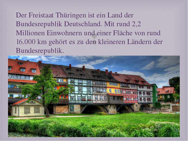 Der Freistaat Thüringen ist ein Land der Bundesrepublik Deutschland. Mit rund...