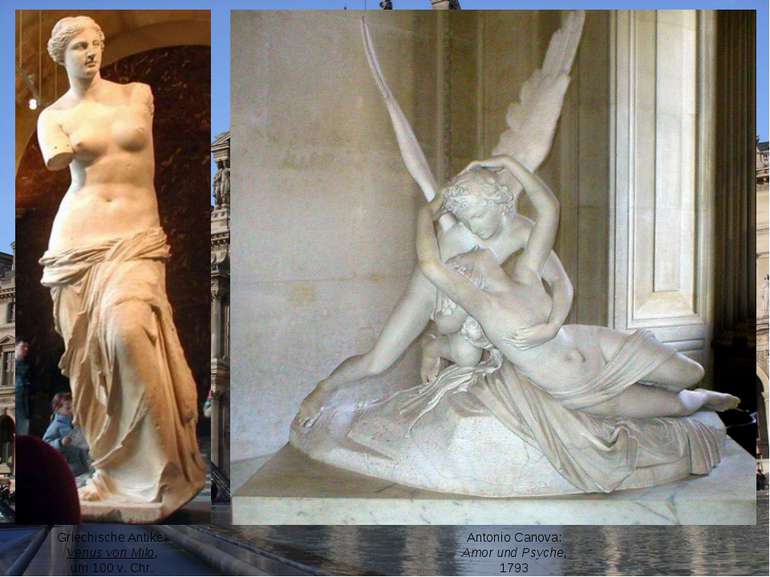 Griechische Antike: Venus von Milo, um 100 v. Chr. Antonio Canova: Amor und P...