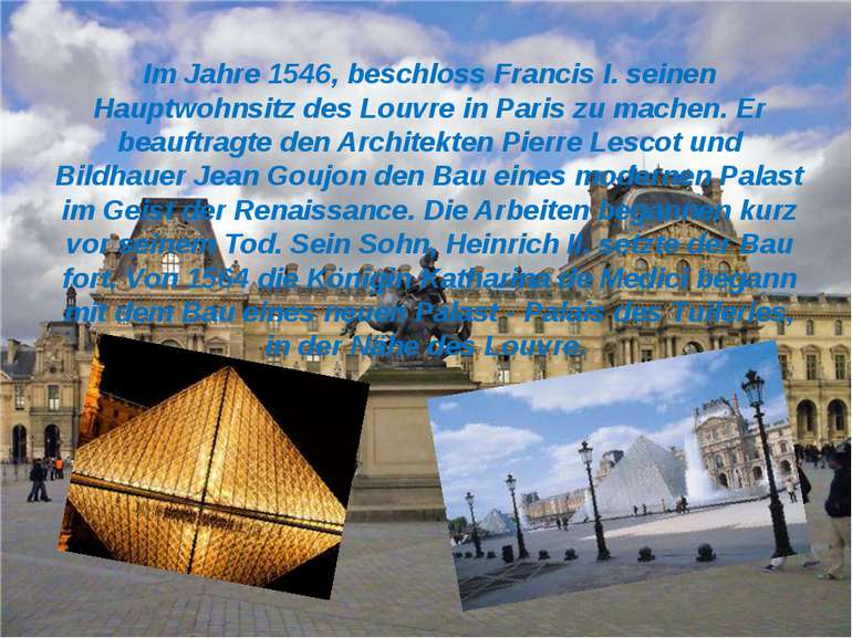 Im Jahre 1546, beschloss Francis I. seinen Hauptwohnsitz des Louvre in Paris ...