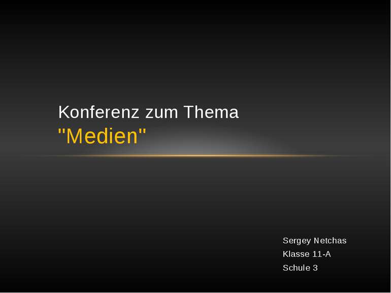 Sergey Netchas Klasse 11-A Schule 3 Konferenz zum Thema "Medien"