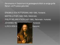 Renaissance in Deutschland ist geistesgeschichtlich an einige große Namen und...