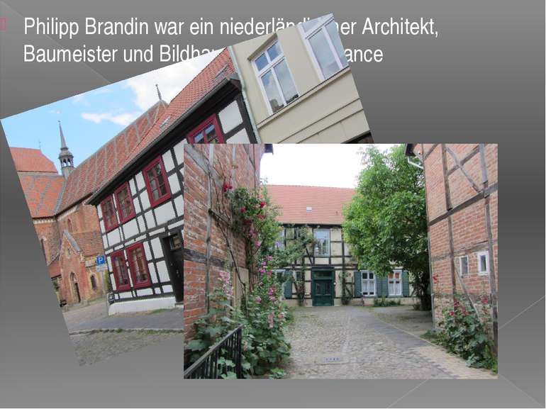 Philipp Brandin war ein niederländischer Architekt, Baumeister und Bildhauer ...