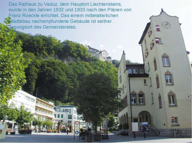 Das Rathaus zu Vaduz, dem Hauptort Liechtensteins, wurde in den Jahren 1932 u...