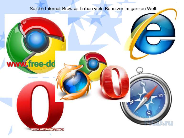 Solche Internet-Browser haben viele Benutzer im ganzen Welt.