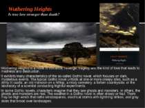Wuthering Heights Is true love stronger than death? Wuthering Heights is a no...