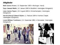 Mitglieder Niall James Horan ( 13. September 1993 in Mullingar, Irland) Zayn ...