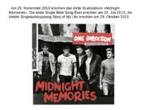 Am 25. November 2013 erschien das dritte Studioalbum «Midnight Memories». Die...
