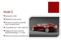 Model S Announced in 2008 Released this past summer The specs of a sports car...