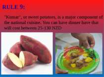 RULE 9: "Kumar", or sweet potatoes, is a major component of the national cuis...