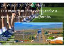 Livermore Half Marathon is a marathon that occurs twice a year in Livermore, ...