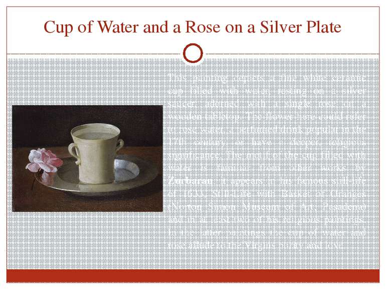 Cup of Water and a Rose on a Silver Plate This painting depicts a fine white ...