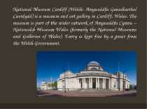 National Museum Cardiff (Welsh: Amgueddfa Genedlaethol Caerdydd) is a museum ...