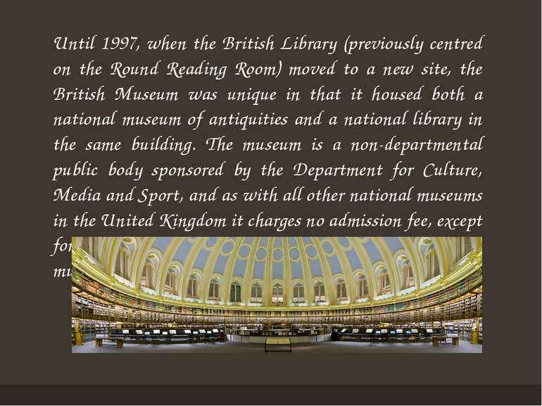 Until 1997, when the British Library (previously centred on the Round Reading...