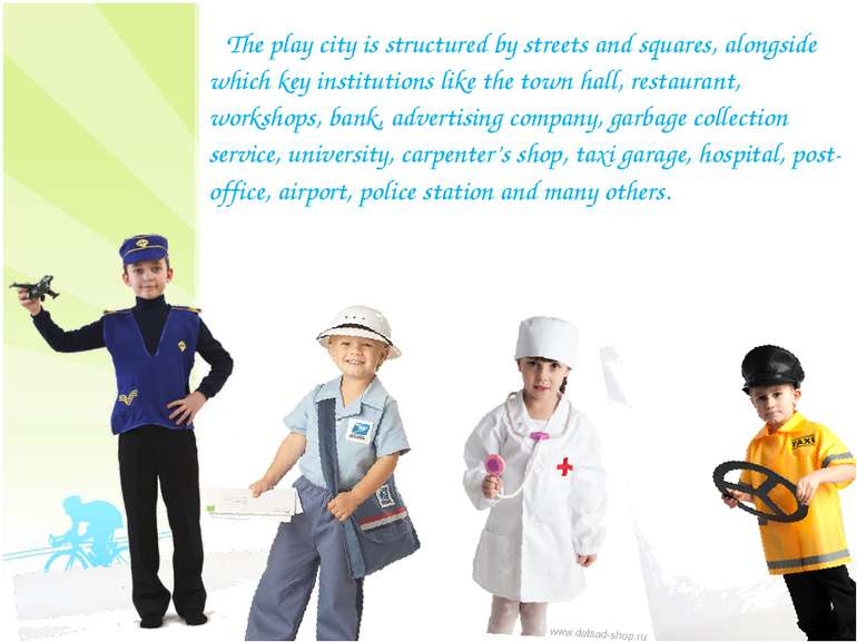 The play city is structured by streets and squares, alongside which key insti...