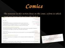 Comics The resources in this section focus on the comic, a form in which word...