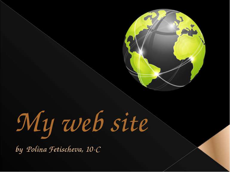 My web site by Polina Fetischeva, 10-C