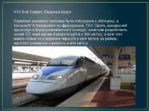 KTX Rail System, Південна Корея Корейські швидкісні залізниці були побудовані...