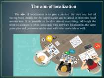 The aim of localization is to give a product the look and feel of having been...
