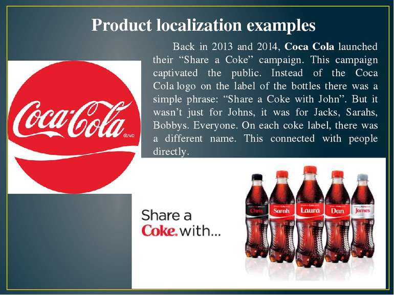 Product localization examples Back in 2013 and 2014, Coca Cola launched their...