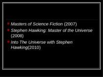 Masters of Science Fiction (2007) Stephen Hawking: Master of the Universe (20...