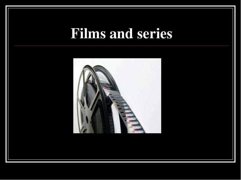 Films and series
