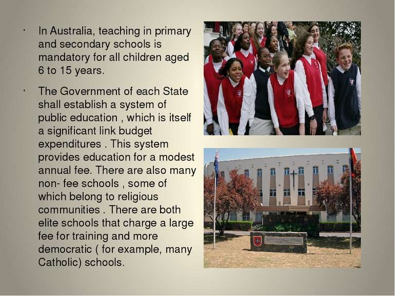 In Australia, teaching in primary and secondary schools is mandatory for all ...