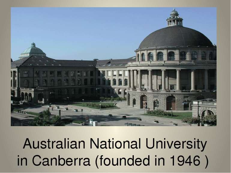 Australian National University in Canberra (founded in 1946 )