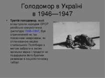 Голодомор в Україні в 1946—1947 Третій голодомор, який влаштувала народам СРС...