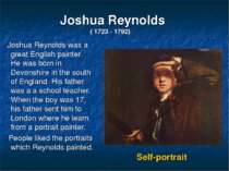 Joshua Reynolds ( 1723 - 1792) Joshua Reynolds was a great English painter. H...