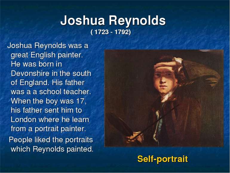 Joshua Reynolds ( 1723 - 1792) Joshua Reynolds was a great English painter. H...