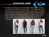 American style The style of clothing in the United States depends on the regi...