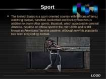 Sport The United States is a sport-oriented country with millions of fans wat...