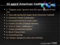 10 weird American traditions 1. "Tailgate party" (parties near the open tailg...