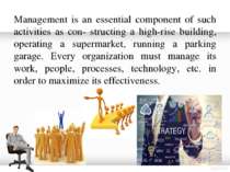 Management is an essential component of such activities as con- structing a h...