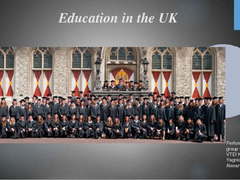 Education in the UK Performed student group GRS-12 d VTEI KNTUE Yagnich Taras...