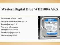 WesternDigital Blue WD2500AAKX Загальний об'єм:250GB Інтерейс підключення:SAT...