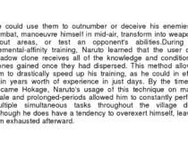 He could use them to outnumber or deceive his enemies in combat, manoeuvre hi...