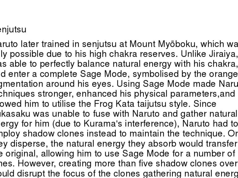 Senjutsu Naruto later trained in senjutsu at Mount Myōboku, which was only po...