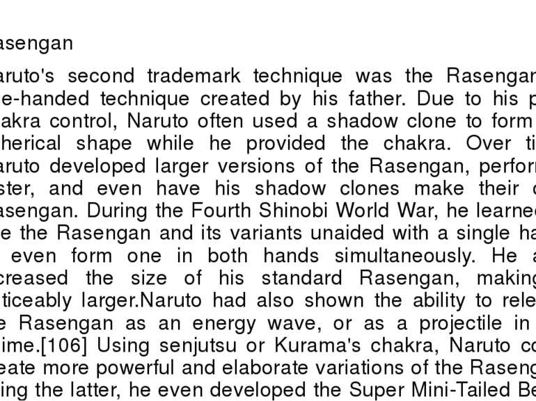 Rasengan Naruto's second trademark technique was the Rasengan, a one-handed t...