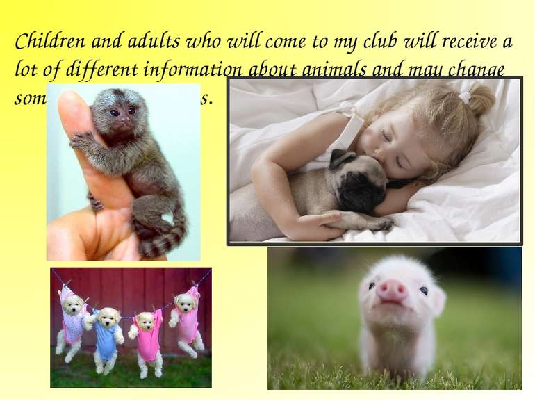 Children and adults who will come to my club will receive a lot of different ...