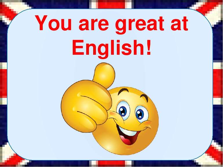 You are great at English!